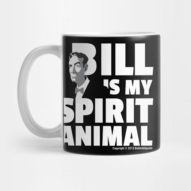 BILL IS MY SPIRIT ANIMAL SERIES 3 OF 3 by butlerandspools